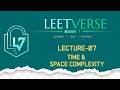 Lecture 07 | Time & Space Complexity | DSA Basics
