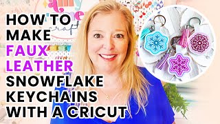 How to Make Faux Leather Snowflake Keychains with a Cricut