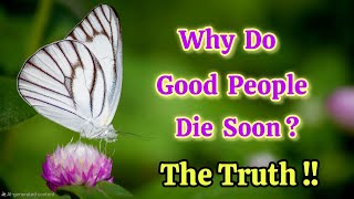 Why Do Good People Die So Soon? | The Truth No One Explains
