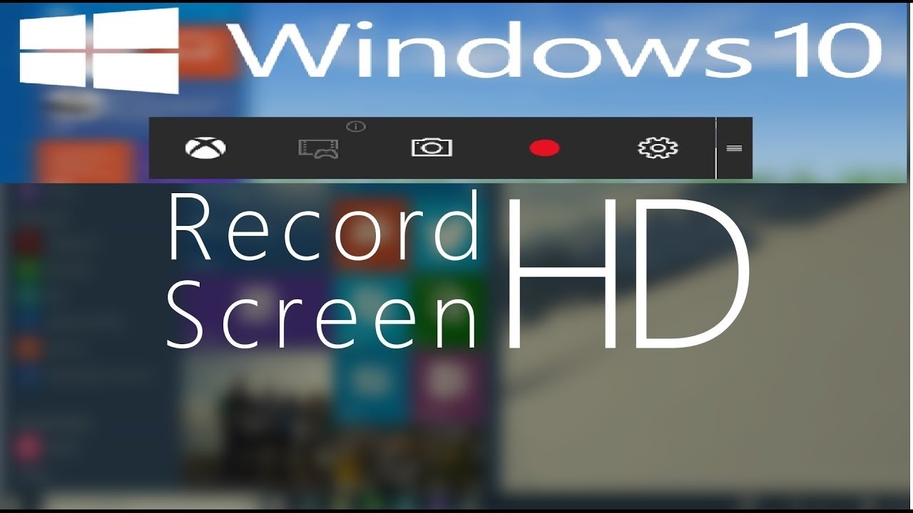 how to record a video of screen on windows 10