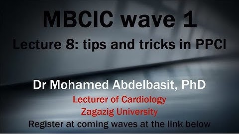 MBCIC 8: Tips and tricks in PPCI (Dr Mohamed Abdelbasit) القسطرة القلبية للمبتدئين
