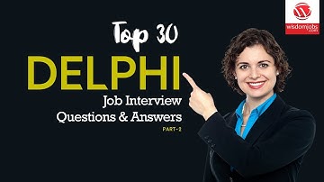 Delphi Interview Questions and Answers 2019 Part-2 | Delphi Interview Questions | Wisdom IT Services