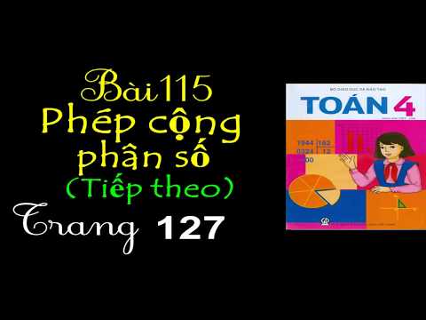 Video Toán 4 Trang 127 - Bài 115 - Phép Cộng Phân Số - youtube