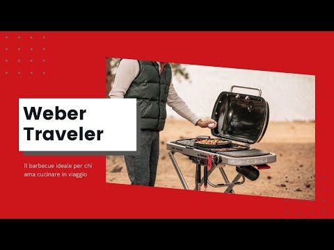 Il barbecue Weber Traveler è ideale per chi ama cucinare in viaggio