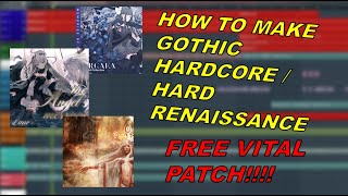 how to gothic hardcore/hard renaissance (free patch!) | FL Studio Tutorial