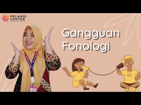 Gangguan Bunyi Bahasa - Gangguan Fonologi | Pelangi Center