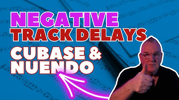 Using Negative Track Delays in Cubase and Nuendo