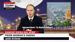 'Sexorcism' in Ratchaburi - BKK Edition News