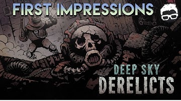 Deep Sky Derelicts -- First Impression