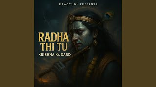 Radha Thi Tu – Krishna Ka Dard