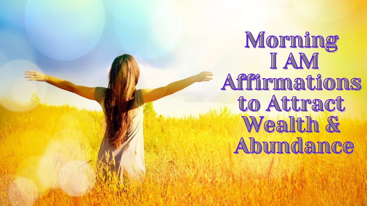 Morning I AM Affirmations For Wealth and Abundance|21 days Challenge ...