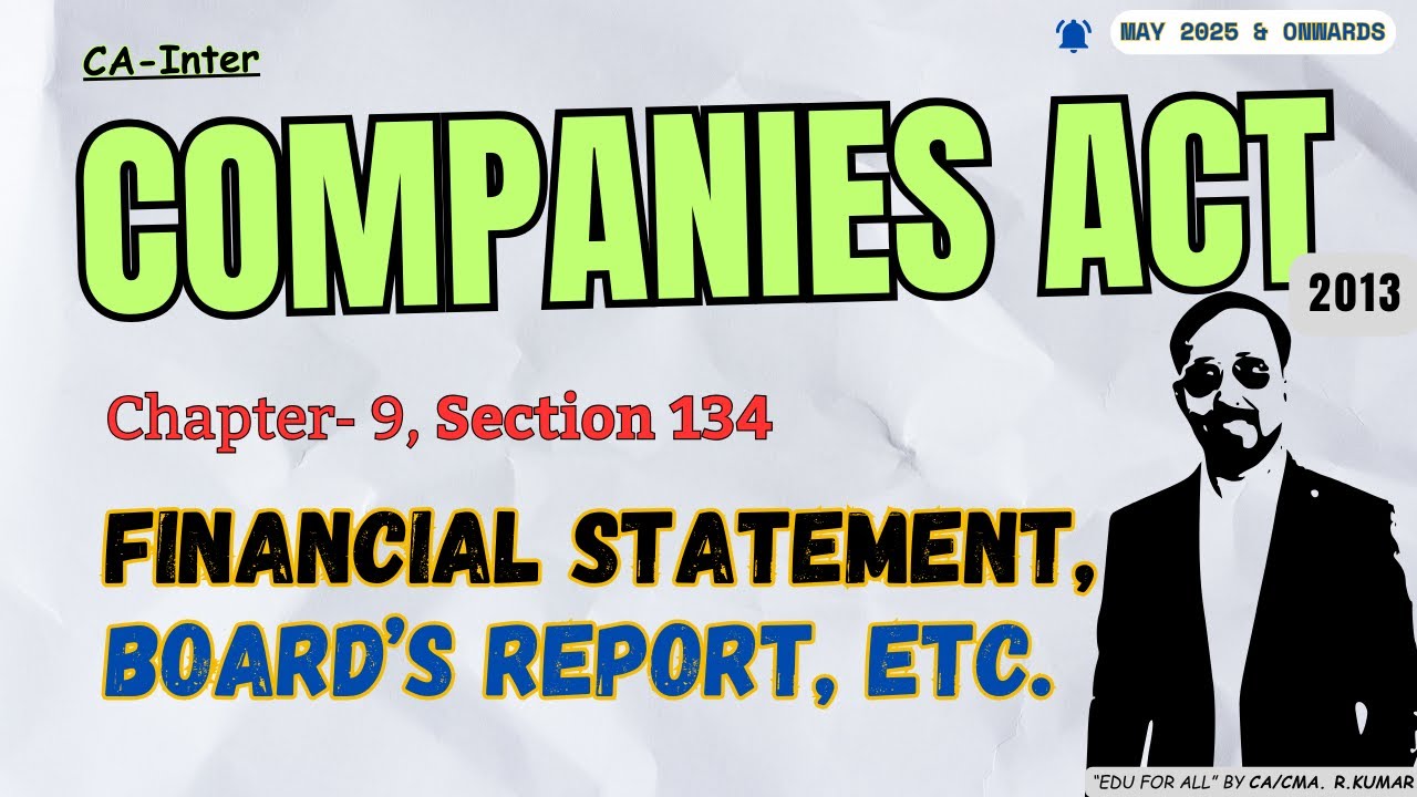 Ch-9 | P-5 | Section 134 | FINANCIAL STATEMENT, BOARD REPORTS, ETC. | Companies Act 2013 | CA-Inter