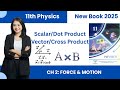 11th class Physics new book | Scalar/Dot &amp; Vector/Cross Product | Chapter#2 | Characteristics
