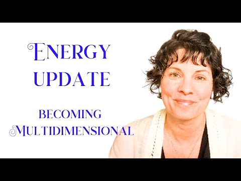 ENERGY UPDATE ✨ Becoming Multidimensional 💫