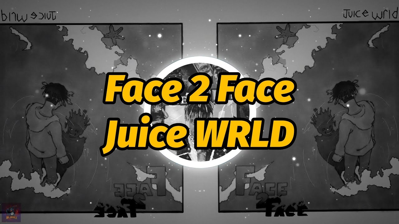 Juice WRLD Face 2 Face (Lyrics) YouTube