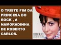 A história de Cleide Alves a estrelinha do Rock e seu triste fim.