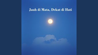 Jauh di Mata, Dekat di Hati