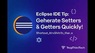 ⚡⌨️🖥️ SC)NO04 — How To Generate Setters & Getters Within Second | Eclipse IDE Tips 🚀 | ThopThiruTech