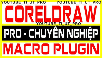 PLUGIN MACRO VBA CORELDRAW TỔNG HỢP 1000 TOOLS CHUYÊN THIẾT KẾ QUẢNG CÁO ĐỒ HOẠ #PLUGIN #MACRO #VBA