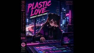 Midnight Hush & Keys - Plastic Love (Midnight Groove Remix) | Full Version