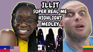 REACTION TO ILLIT (아일릿) - SUPER REAL ME Highlight Medley | FIRST TIME WATCHING