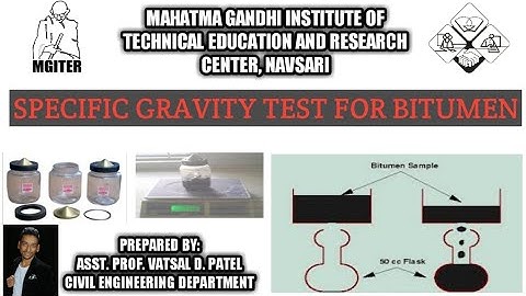 SPECIFIC GRAVITY TEST FOR BITUMEN ~ GTU : Highway Engineering (2150601) @M.G.I.T.E.R, NAVSARI