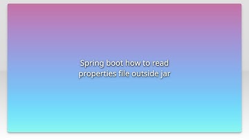 Spring boot how to read properties file outside jar