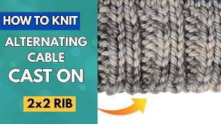 How to Knit the Alternating Cast On for 2x2 Ribbing | Seamless Join in the Round Tutorial