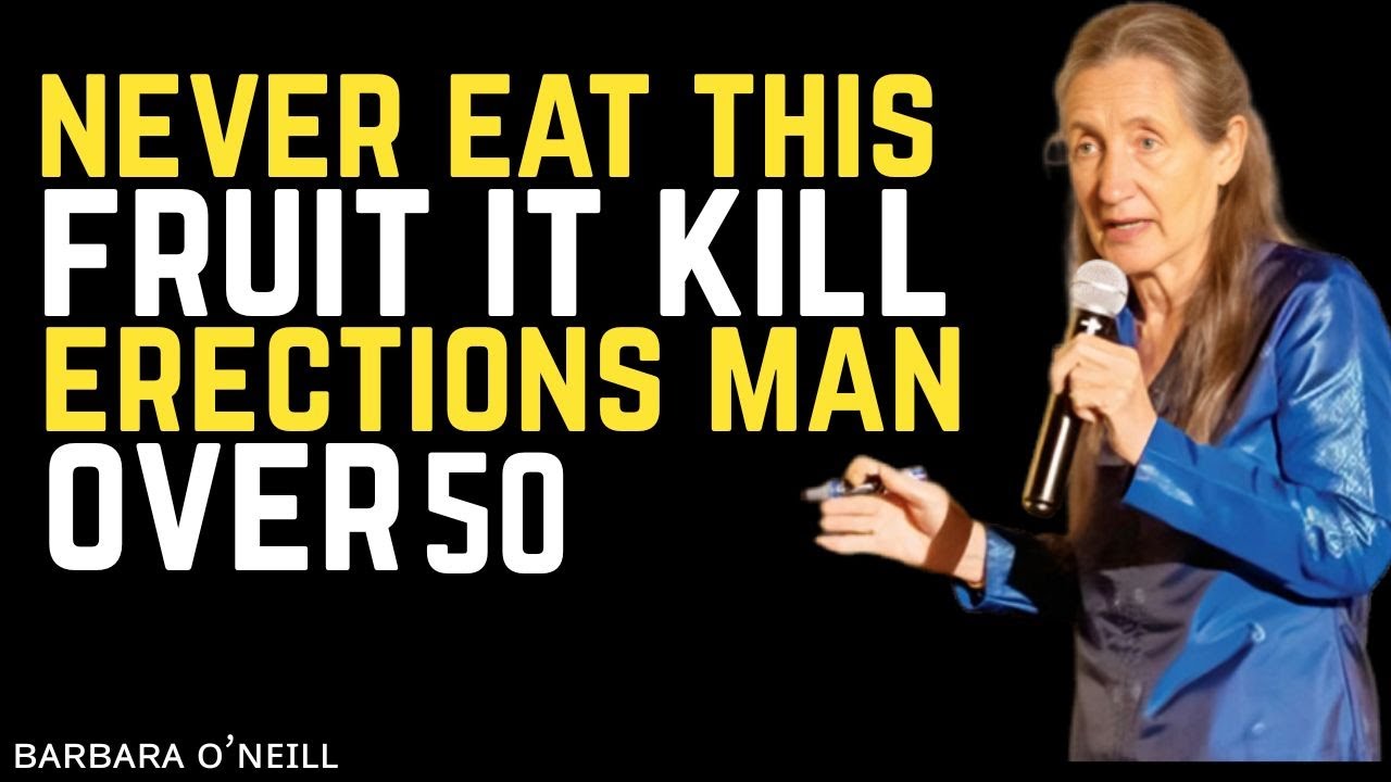 Men Over 60 4 Fruits You Should NEVER Eat — and 4 Fruits You MUST Eat Instead | Barbara O’Neill