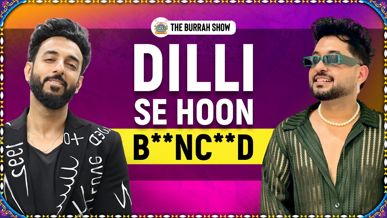 'Dilli Se Hu Bench*d' Starboy LOC’s Bold Statement on Camera Real talk | Burrah Show