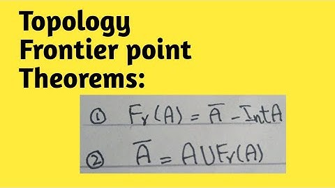 Theorems of frontier point || Topology