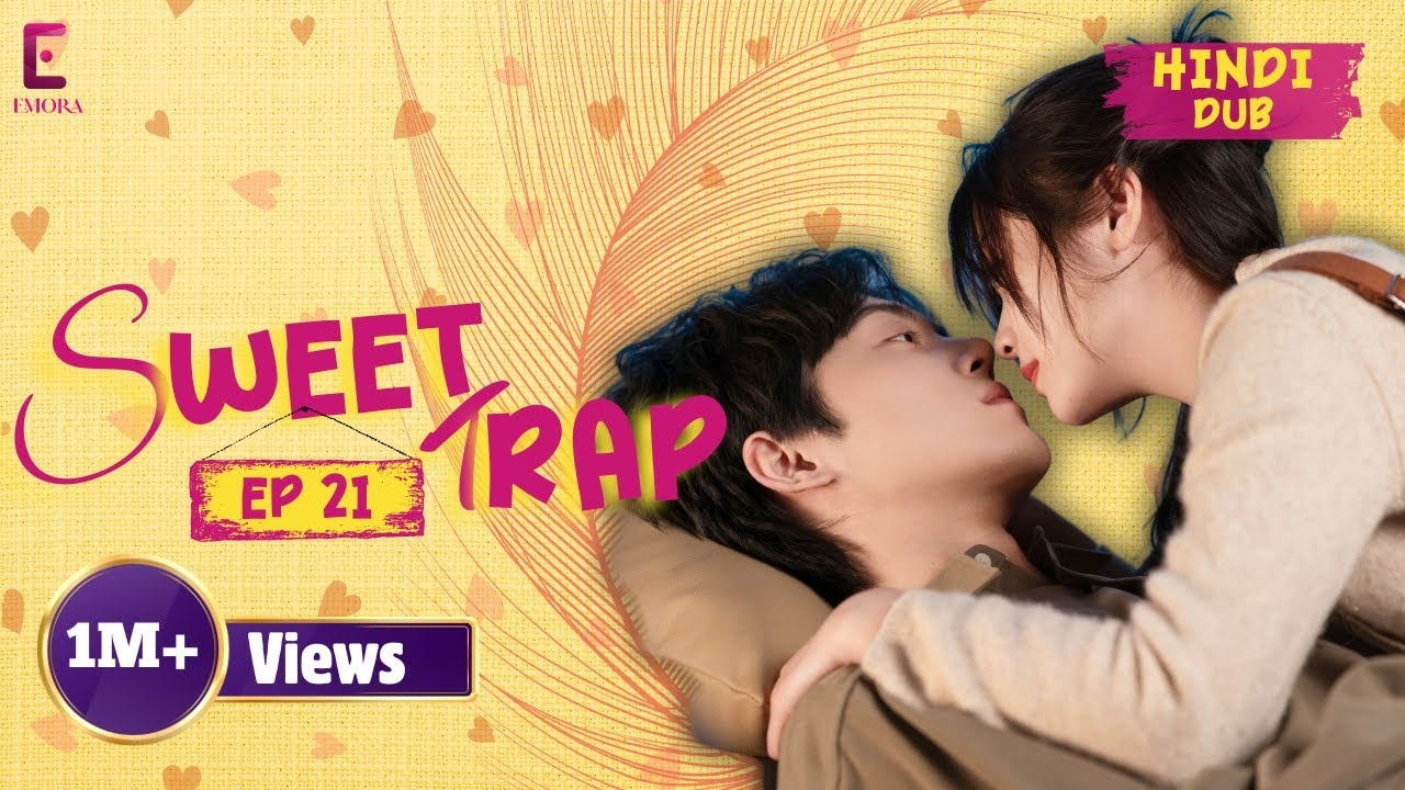 𝐒𝐖𝐄𝐄𝐓 𝐓𝐑𝐀𝐏 Full Episode 21【Hindi】Jiang Jie & Nai Ka Secret Date! ❣️ Chinese Drama in Hindi Dub