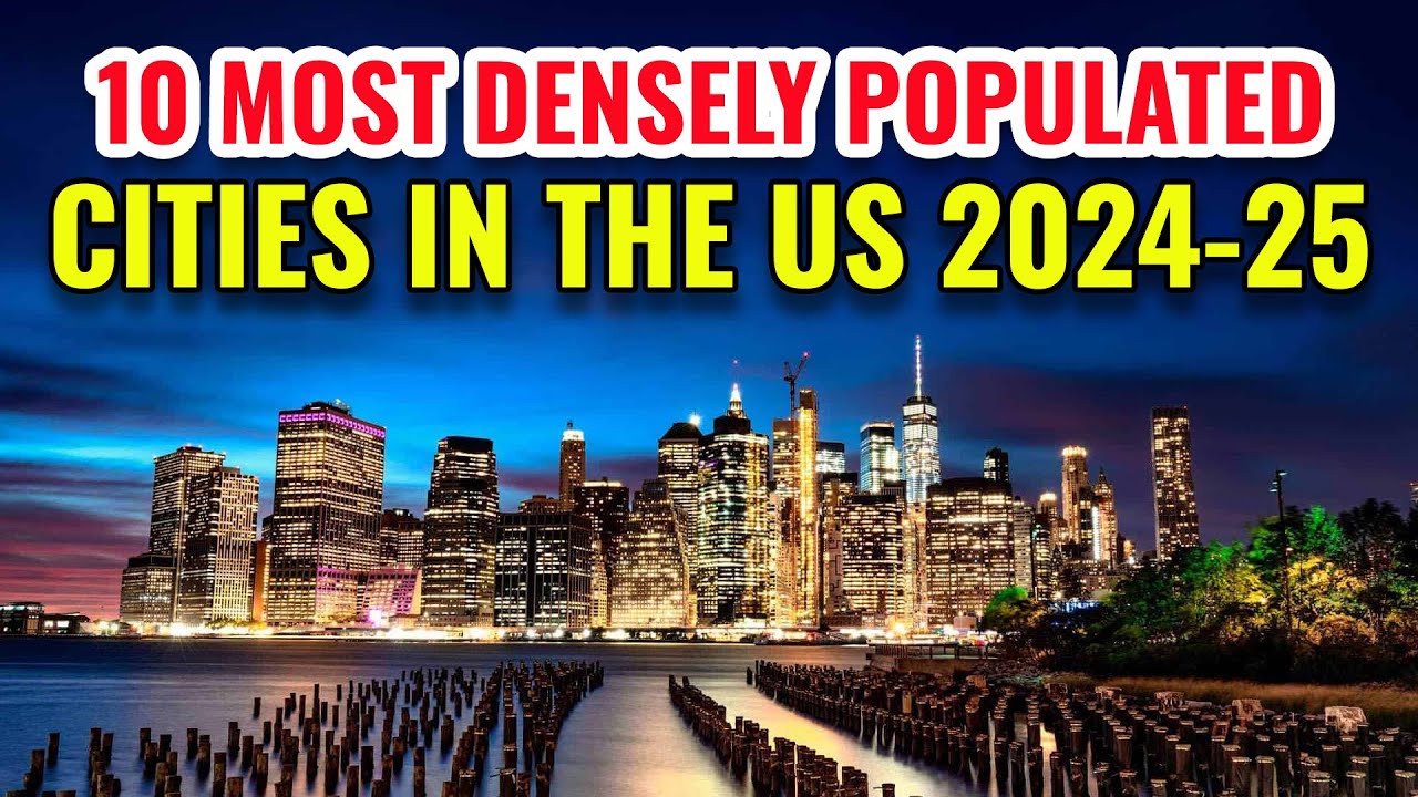 10 Most Densely Populated Cities in the United States 2024 - YouTube
