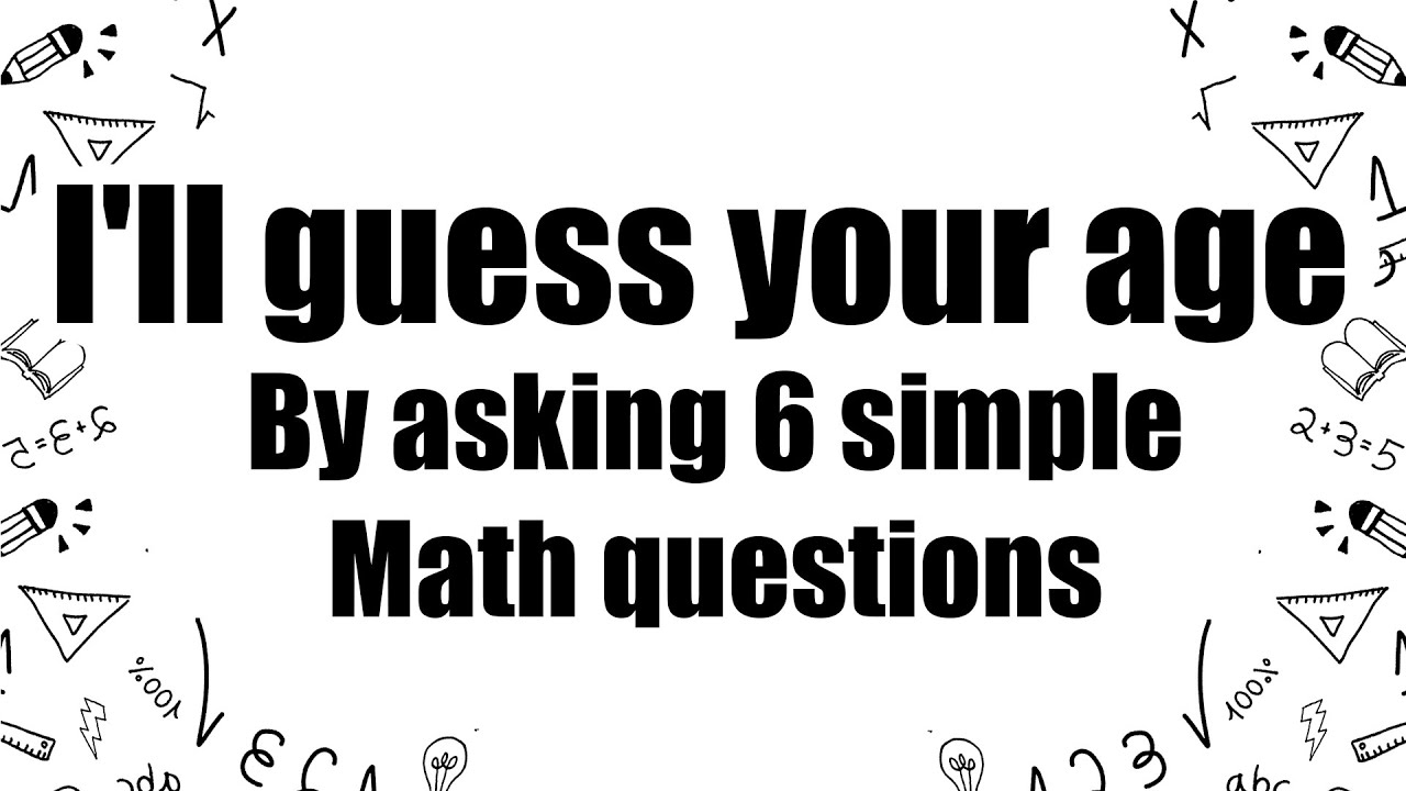 I'll guess your age in a minute by asking 6 simple math questions - YouTube