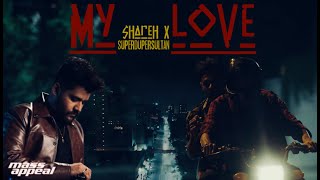 Shareh - My Love | Prod by superdupersultan (Official Music Video)