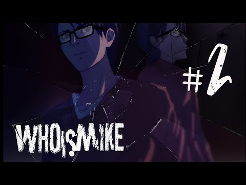 WHO Is MIKE - Кто же Майк? - Мистический Хоррор (02)