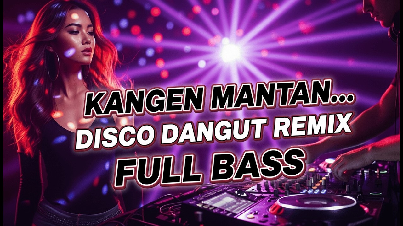 TERBAIK DAN VIRAL! RINDU MANTAN, TERLALU DALAM UNTUK DILUPAKAN - DISCO DANGDUT REMIX