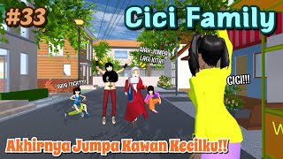 CICI FAMILY [ Akhirnya Jumpa Kawan Kecilku!! ] #33 | SAKURA SCHOOL SIMULATOR