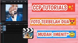 CCP TUTORIAL FOTO TERBELAH DUA😍 || SPLIT TRANSISI