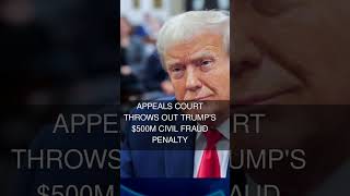 Appeals court throws out Trump's $500m civil fraud penalty