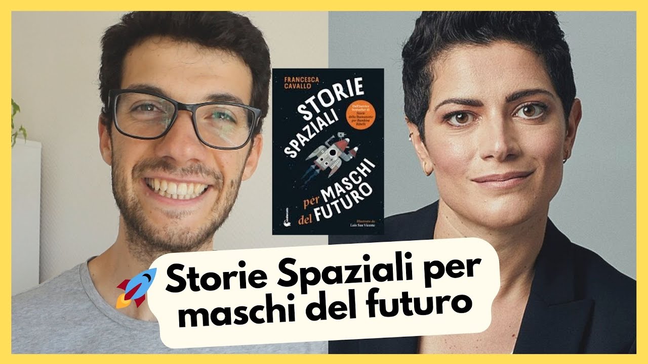 Storie Spaziali per Maschi del Futuro con Francesca Cavallo - Italiano In 7 Minuti