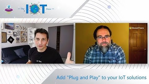 Add Plug and Play to your IoT Solutions