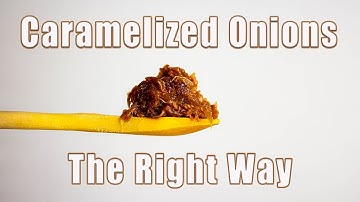 Caramelize Onions The Correct Way (Caramelized Onions Recipe)