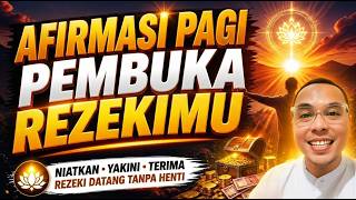 Afirmasi Pagi Pembuka Rezeki: Dengarkan Sebelum Beraktivitas