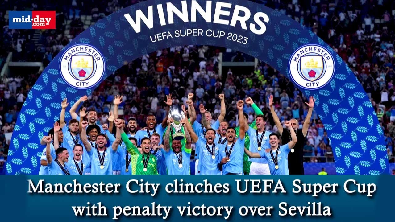 Manchester City score victory over Sevilla to win first UEFA Super Cup