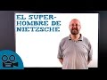 El Superhombre de Nietzsche