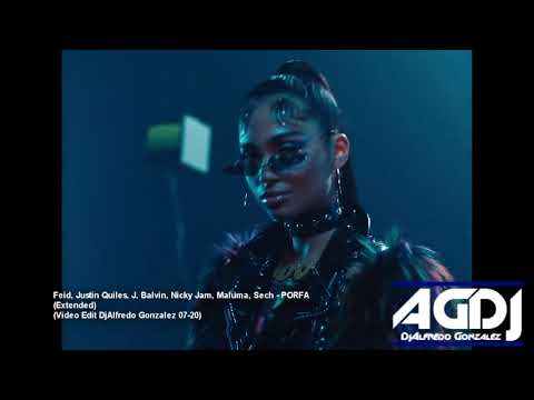 Feid, Justin Quiles, J. Balvin, Nicky Jam, Maluma, Sech - PORFA (Extended Video Edit AGDJ Julio-20)