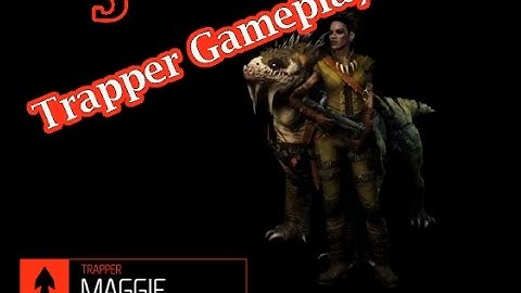 Maggie the Trapper! Evolve Gameplay/Walkthrough