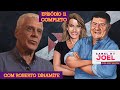 Canal do Joel com Roberto Dinamite - Episódio 11 - Completo