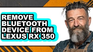 How to Remove Bluetooth Device from Lexus Rx 350 - Step by Step